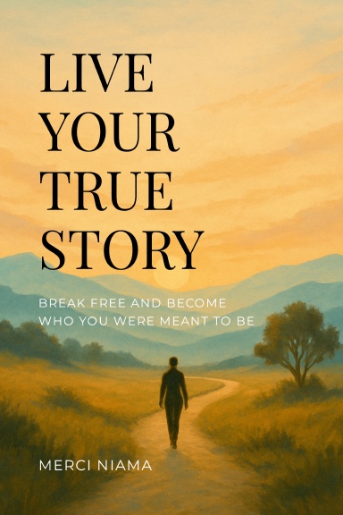 Book cover for Live Your True Story by Merci